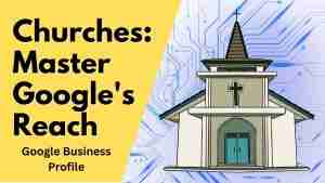 Churches: Master Google's Reach